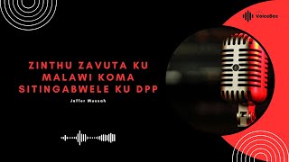 Zinthu Zavuta Ku Malawi Koma Sitingabwelele Ku DPP Jaffer Mussah [upl. by Yemaj904]