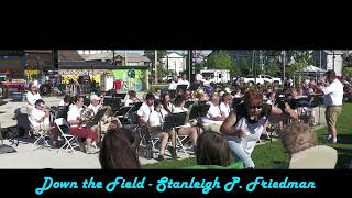 Down the Field  Stanleigh P Friedman  Star City Community Band  June 30 2024 [upl. by Caia]