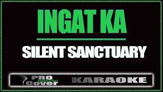 Ingat Ka  SILENT SANCTUARY KARAOKE [upl. by Stanzel129]