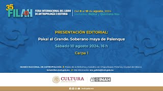 Presentación editorial quotPakal el Grande Soberano maya de Palenquequot [upl. by Yelrahs]