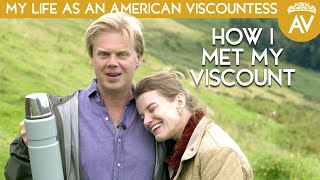 How I Met My Viscount  My Life Marrying into the British Aristocracy Part 1 [upl. by Melvin]