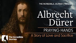 Heartfelt Story Behind Albrecht Dürers Praying Hands [upl. by Cathy]