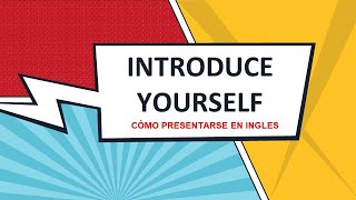 INTRODUCE YOURSELF CÓMO PRESENTARSE EN INGLÉS [upl. by Aihsoem515]