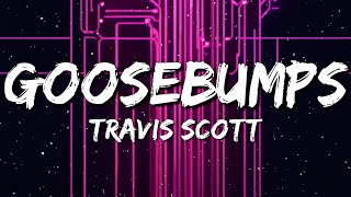 Travis Scott  Goosebumps Lyrics [upl. by Darsie693]