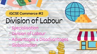 Division of Labour  iGCSE Commerce 2 [upl. by Aenitsirhc392]