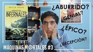 Inventos Infernales Máquinas Mortales 3  Philip Reeve  opinión y reseña [upl. by Lefty]