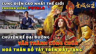 VÌ SAO TÂY TẠNG TÔN THỜ 1 PHỤ NỮ TRUNG HOA Khám phá LHASA MEKONG Thượng Nguồn [upl. by Elyrrad]