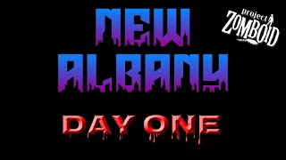 Project Zomboid  DAY ONE  New Albany [upl. by Mcallister434]