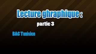 lecture ghraphique  partie 3 [upl. by Fedirko]