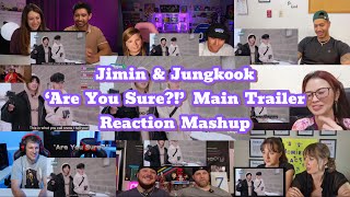 Jimin amp Jungkook ‘Are You Sure’ Main Trailer Reaction mashup [upl. by Lucretia757]