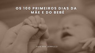 Os 100 primeiros dias da mãe e do bebê Dicas Fundamentais  Dra Ana Jannuzzi [upl. by Hayotal878]