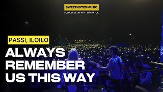 Always Remember Us This Way  Sweetnotes Live  PASSI ILOILO [upl. by Cut]