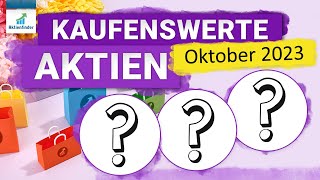 3 kaufenswerte Aktien im Oktober 2023 [upl. by Virgilia518]