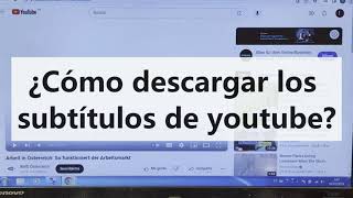 ¿Cómo descargar los subtitulos de youtube Actualizado 2024 [upl. by Ahsii]