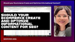 Should your Ecommerce Create and Optimize Informational Content for SEO [upl. by Schuh786]