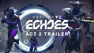 Destiny 2 Echoes  Act 2 Trailer [upl. by Savage]