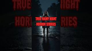 TRUE Rainy Night Horror Stories  Chilling RealLife Scary Story horrorstories rainynight scary [upl. by Ahsim342]