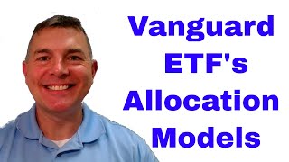 Vanguard ETF Investment Allocation Models [upl. by Leinahtam]