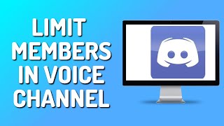 How to Limit Members in Discord Voice Channel Full Guide [upl. by Nidak]