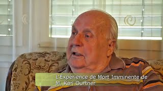 LExpérience de Mort Imminente de M Karl Gurtner [upl. by Cowles]