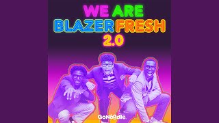 We Are Blazer Fresh 20 Sped Up [upl. by Iggep]