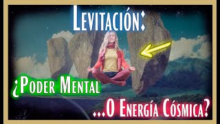 Levitación ¿Poder Mental O Energía Cósmica 🧘‍♀️🧠💥 [upl. by Og]