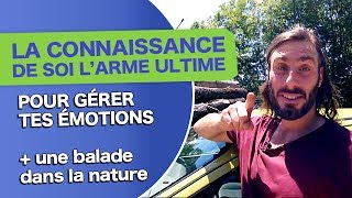 La CONNAISSANCE DE SOI l’arme ultime pour GÉRER TES ÉMOTIONS [upl. by Ragnar]