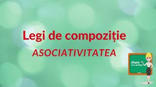 Legi de compozitie  asociativitate [upl. by Yssak]