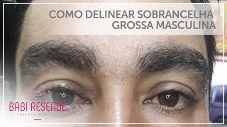 Curso design de sobrancelhas 39 Como fazer sobrancelha masculina grossa [upl. by Hugues]