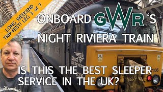 Is this the best Sleeper Service in the UK GWRs Night Riviera Train from Penzance to London [upl. by Sneve]