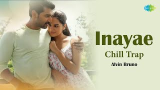 Inayae  Chill Trap  Thadam  Sid Sriram Padmalatha  Alvin Bruno  Saregama Tamil [upl. by Nodroj]