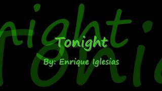 Tonight by Enrique Iglesias Lyrics [upl. by Skip]