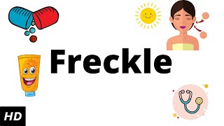 Freckle Causes Signs and Symptoms Diagnosis and Treatment [upl. by Ehrsam786]