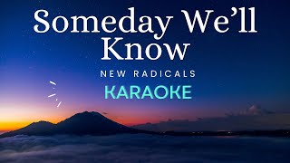 Someday Well Know  New Radicals Karaoke [upl. by Reisch448]