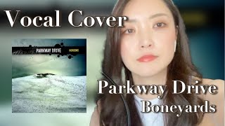 【vocal cover】Parkway Drive  Boneyards [upl. by Randall]