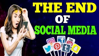 The End Of Social Media  The End Of YouTube Instagram Facebook  sumitsen [upl. by Adeline]