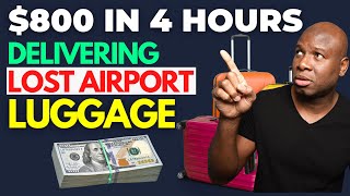 800 in 4 Hours Delivering Lost Airport Luggage  Hottest Side Gig [upl. by Ardnuhs592]