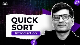 Introduction to Quick Sort  Sorting Playlist  Lecture  21  GeeksforGeeks [upl. by Iarahs]