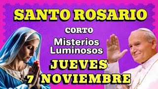 Santo Rosario Corto ✝️ hoy Jueves 7 de Noviembre 🍀 MISTERIOS LUMINOSOS 💫 Rosario Virgen María ✝️ [upl. by Agem]