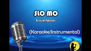 Slo Mo  Eraserheads KaraokeInstrumental [upl. by Ssitnerp30]