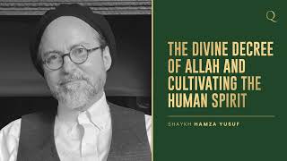 Develop your inner self by understanding Allah’s plan  Shaykh Hamza Yusuf [upl. by Ansley481]