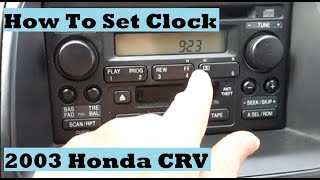 How To Set Clock  2003 Honda CRV Changing Time on CRV Radio [upl. by Dnomaj242]