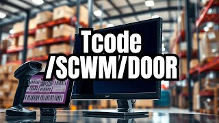 Managing Door Assignments in SAP EWM  Tcode SCWMDOOR Tutorial [upl. by Decamp433]