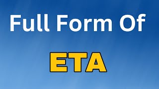 ETA Full FormETA meaning या मतलब क्या होता है [upl. by Ebenezer]