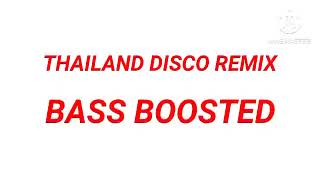 THAILAND DISCO REMIX BASS BOOSTED [upl. by Winthorpe]