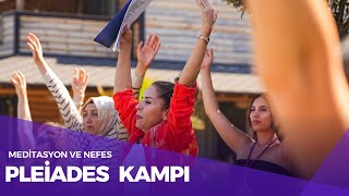 Pleiades Meditasyon ve Nefes Kampları [upl. by Sixla]