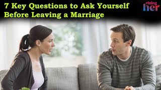 7 Questions To Ask Yourself Before Leaving A Marriage  RizingHer [upl. by Boyer]