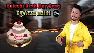 Asad Maliri Baloch Song  Salgirah Song  Balochi Happy Birthday Song ♫ Best Happy Birthday 2024 [upl. by Greenburg]