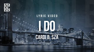 Cardi B feat Sza  I Do  Lyrics [upl. by Lisab]