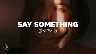 YVO  Say Something Lyrics ft Rya Rey [upl. by Ruzich458]